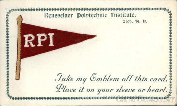 Rensselaer Polytechnic Institute, Take my Emblem off This Card, Place it on your Sleeve or Heart